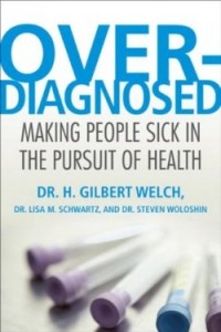 H Gilbert Welch Overdiagnosed